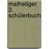 Mathetiger 2. Schülerbuch door Matthias Heidenreich