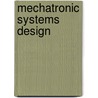 Mechatronic Systems Design by Klaus Janschek