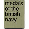 Medals Of The British Navy by W.H. Long