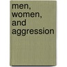 Men, Women, And Aggression door Anne Campbell