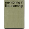 Mentoring In Librarianship by Carol Smallwood