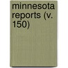 Minnesota Reports (V. 150) door Minnesota Supreme Court