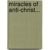 Miracles Of Anti-Christ... door Selma Lagerl F.