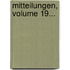 Mitteilungen, Volume 19...
