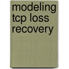 Modeling Tcp Loss Recovery by Beomjoon Kim