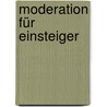 Moderation für Einsteiger door Gabriele Cerwinka