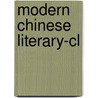 Modern Chinese Literary-cl door Chow