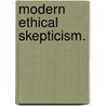 Modern Ethical Skepticism. door Zed Adams