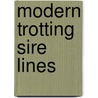 Modern Trotting Sire Lines by Professor John Bradley