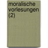 Moralische Vorlesungen (2) by Christian F. Gellert