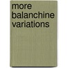 More Balanchine Variations door Nancy Goldner
