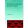 Morphology and Computation by Richard Sproat