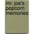 Mr. Joe's Popcorn Memories