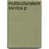 Multiculturalism Vsi:ncs P