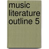 Music Literature Outline 5 by Warren Becker