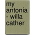 My Antonia  - Willa Cather