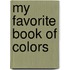 My Favorite Book of Colors