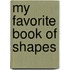 My Favorite Book of Shapes