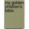 My Golden Children's Bible door Thomas Donaghy