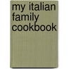 My Italian Family Cookbook door Lawrence Dallaglio