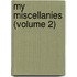 My Miscellanies (Volume 2)