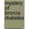 Mystery Of Bronze Diabetes by Mohamed Ahmed