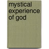 Mystical Experience Of God by Jerome I. Gellman