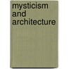 Mysticism And Architecture door Roger Paden