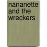 Nananette And The Wreckers door Tania Bramley