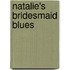 Natalie's Bridesmaid Blues