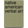 Native American Verbal Art door William M. Clements