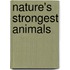 Nature's Strongest Animals