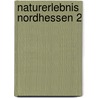 Naturerlebnis Nordhessen 2 door Gisela Delpho