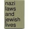 Nazi Laws And Jewish Lives door Malvine Fischer