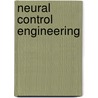 Neural Control Engineering door Steven J. Schiff