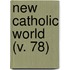 New Catholic World (V. 78)