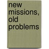 New Missions, Old Problems door Douglas Bland