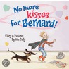 No More Kisses For Bernard by Niki Daly