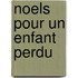 Noels Pour Un Enfant Perdu