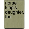 Norse King's Daughter, The by Sandra Hill