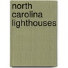 North Carolina Lighthouses by Cheryl Shelton-Roberts