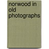 Norwood In Old Photographs door John Coulter