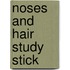 Noses and Hair Study Stick