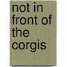 Not In Front Of The Corgis door Brian Hoey