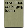 Novel Food Packaging Techn by Raija Ahvenainen