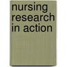 Nursing Research In Action door Philip Burnard