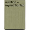 Nutrition + Mynutritionlab by Ph.D. Thompson Janice