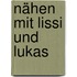 Nähen mit Lissi und Lukas