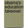 Obama's Education Takeover door Lance T. Izumi