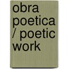 Obra Poetica / Poetic Work door Baltasar De Alcazar